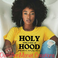 Holy With a Hint of Hood T-Shirt