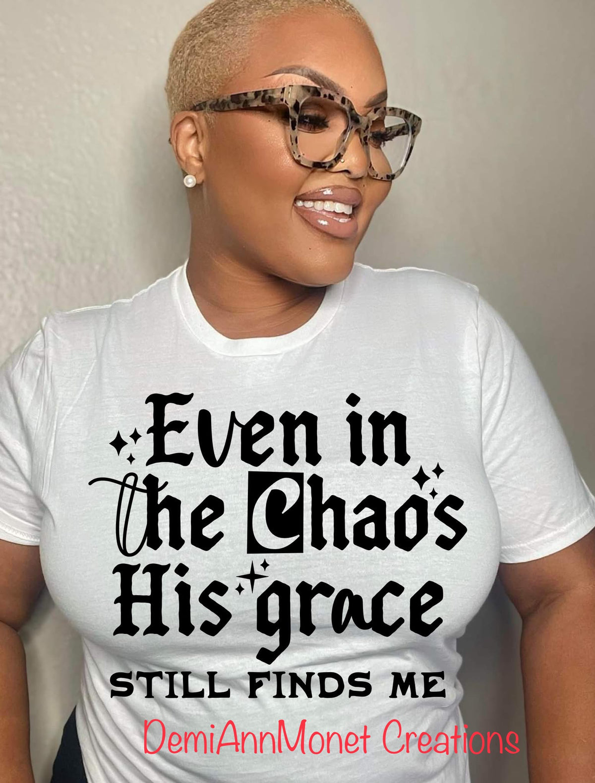 Even in the Chaos His Grace Still Finds Me T-Shirt