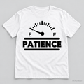 Patience Running Low Fuel Gauge T-Shirt